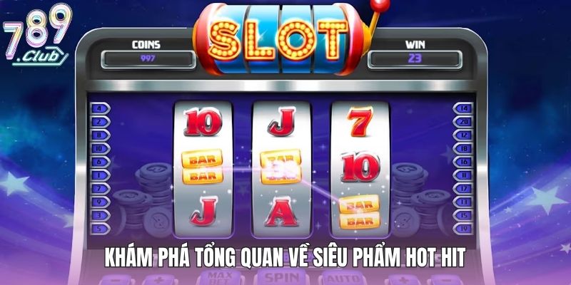 Nổ Hũ Đổi Thưởng - Siêu Phẩm Hấp Dẫn Không Thể Bỏ Lỡ 2 Khám phá tổng quan về siêu phẩm hot hit