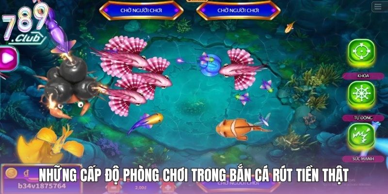 Bắn Cá Rút Tiền Thật - Siêu Phẩm Ăn Khách Số 1 Hiện Nay 4 Những cấp độ phòng chơi trong bắn cá rút tiền thật