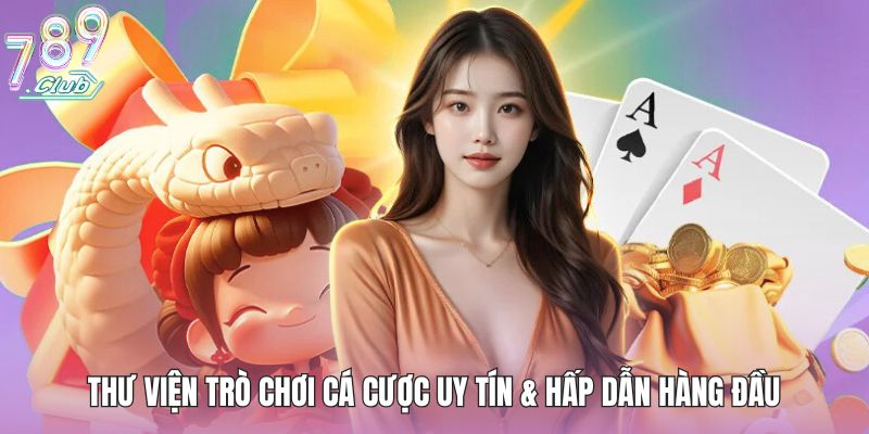 Đăng Ký 789club - Cách Tạo Tài Khoản Bạn Không Nên Bỏ Qua 1 Thư viện trò chơi cá cược uy tín & hấp dẫn hàng đầu