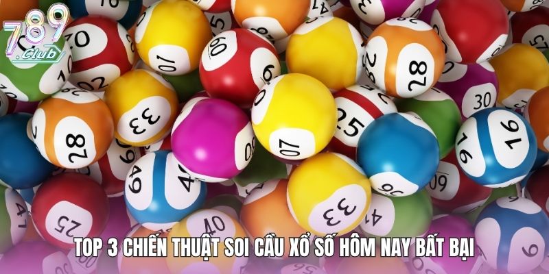 Xổ Số Hôm Nay - Sân Chơi May Mắn Được Yêu Thích Nhất 2026 3 Top 3 chiến thuật soi cầu xổ số hôm nay bất bại