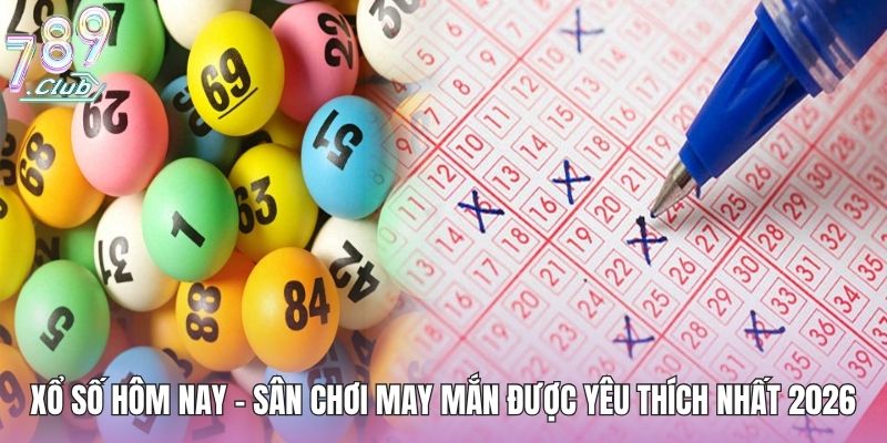 Xổ Số Hôm Nay - Sân Chơi May Mắn Được Yêu Thích Nhất 2026 1 xo-so-hom-nay